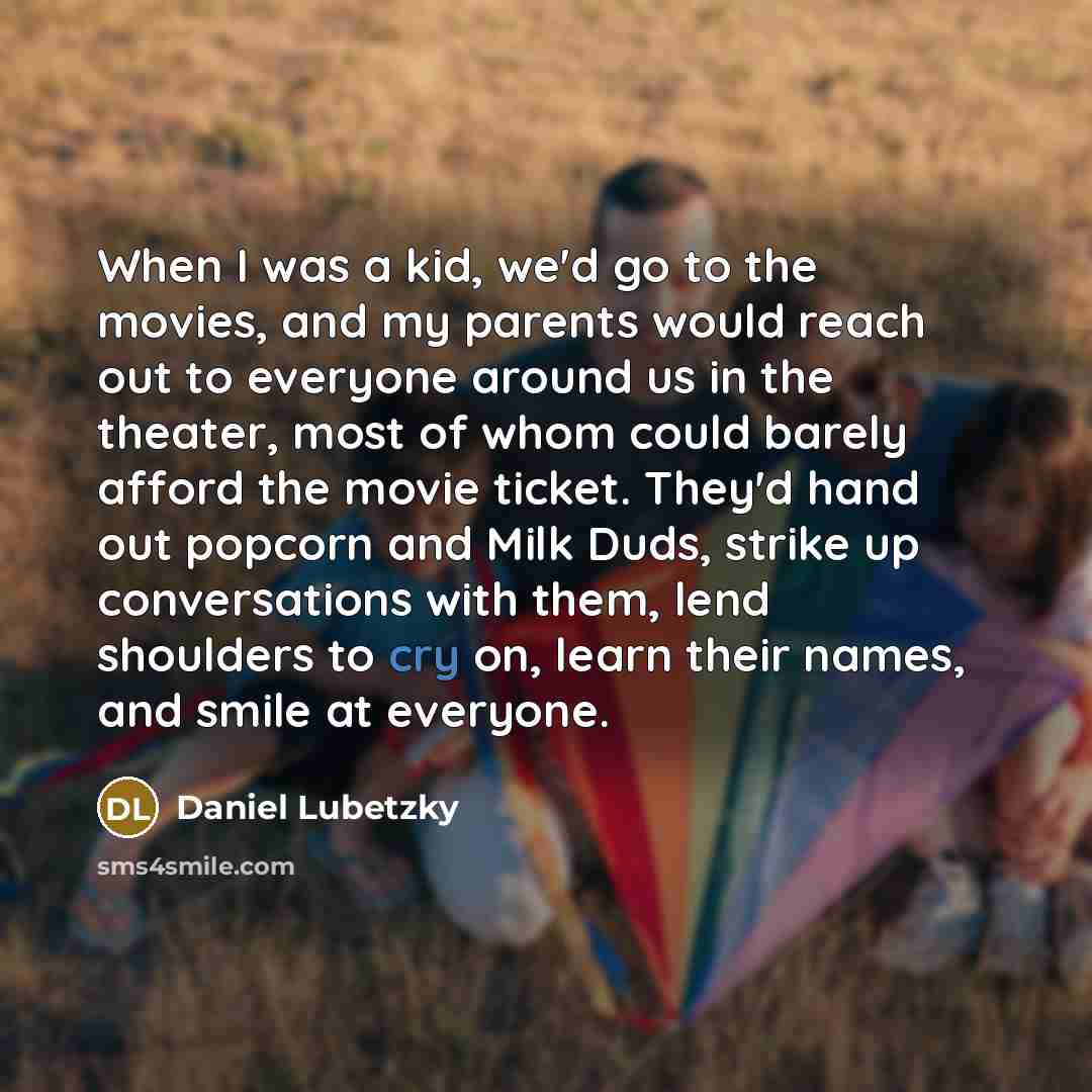 “When I was a kid, we'd go to the movies,…” quote by Daniel Lubetzky