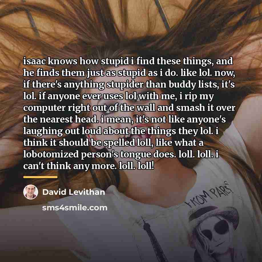 “isaac knows how stupid i find these things, and he…” quote by David Levithan