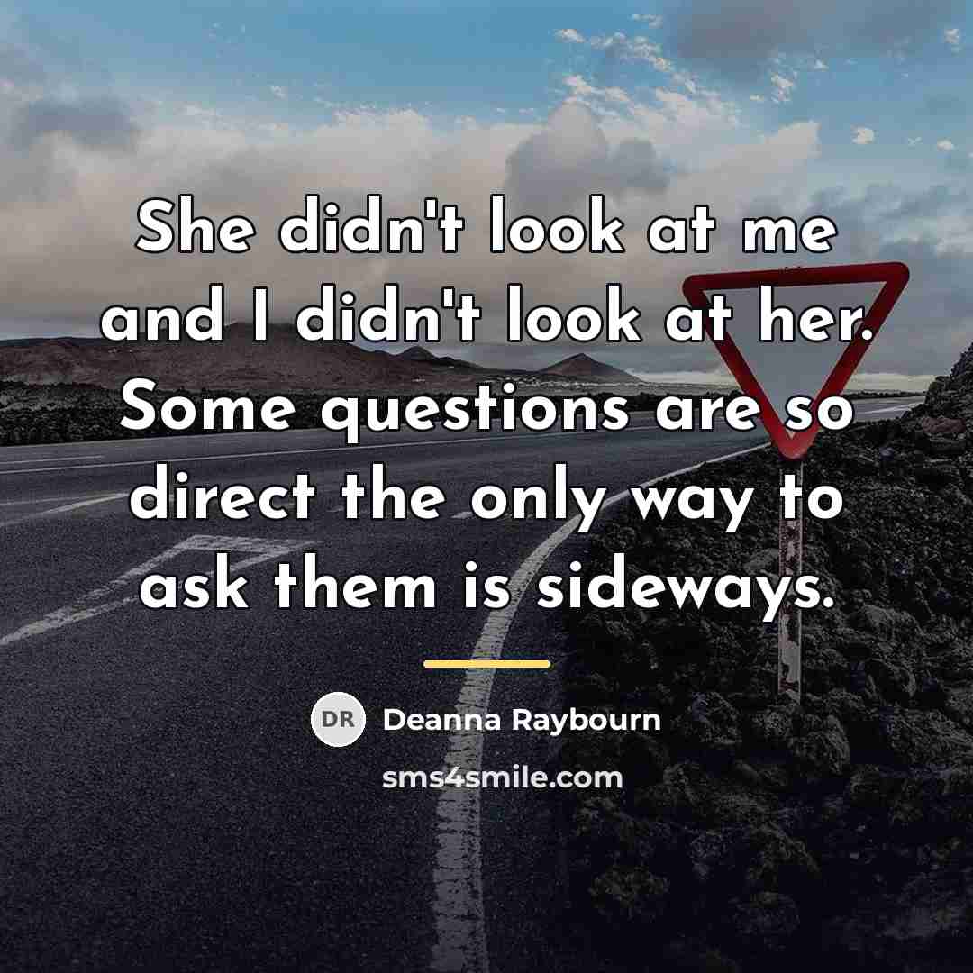 “She didn't look at me and I didn't look at…” quote by Deanna Raybourn