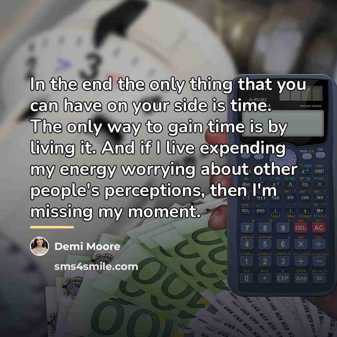 “In the end the only thing that you can have…” quote by Demi Moore