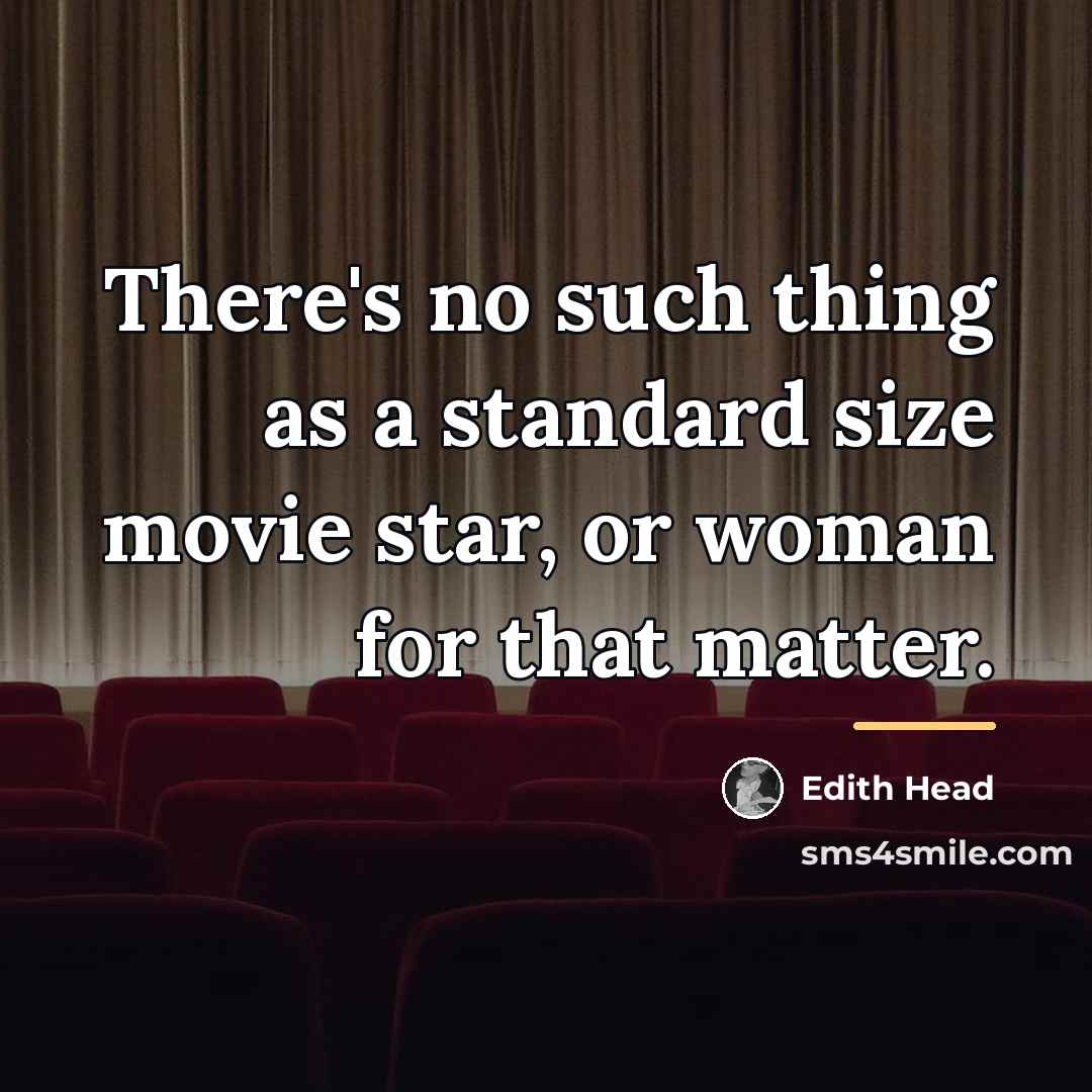 “There's no such thing as a standard size movie star,…” quote by Edith Head