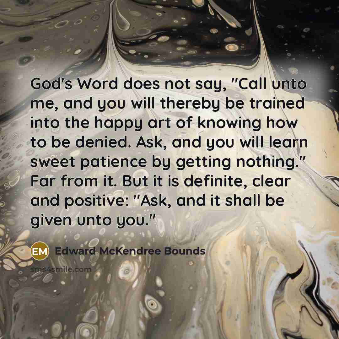 “God's Word does not say, "Call unto me, and you…” quote by Edward McKendree Bounds