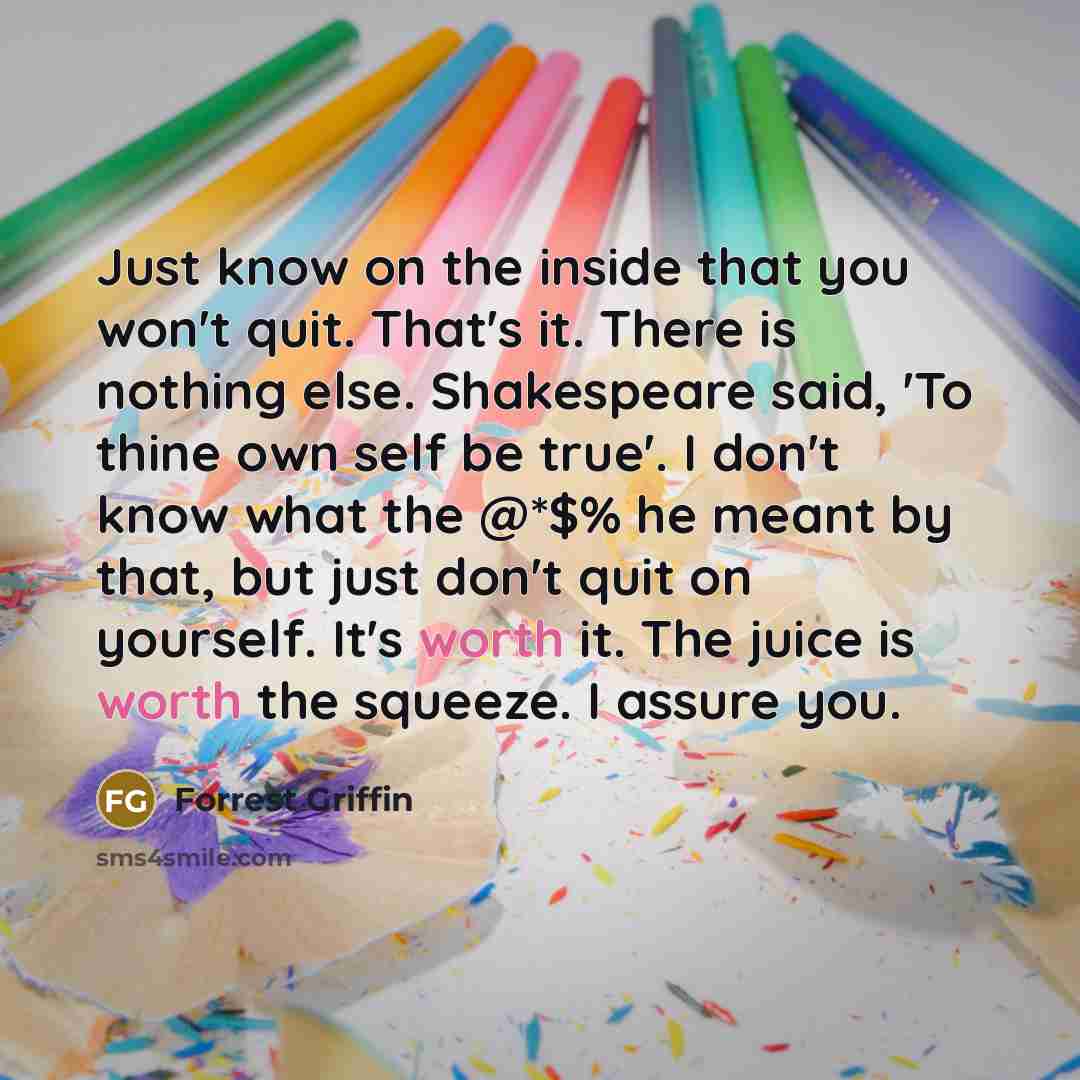 “Just know on the inside that you won't quit. That's…” quote by Forrest Griffin