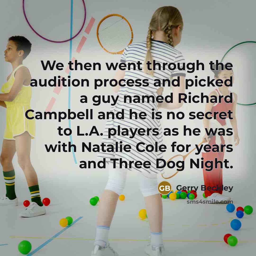 “We then went through the audition process and picked a…” quote by Gerry Beckley