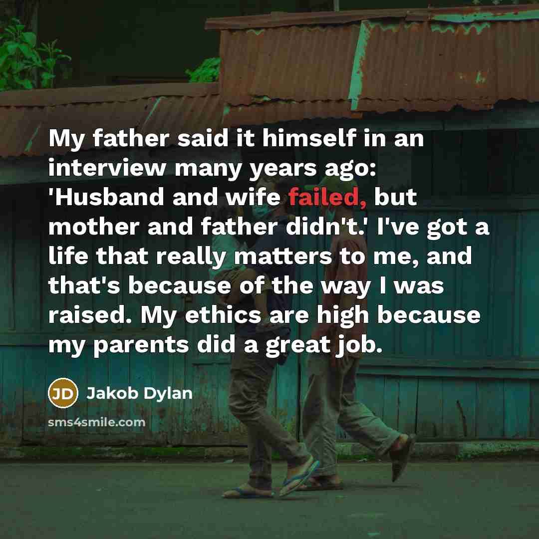 “My father said it himself in an interview many years…” quote by Jakob Dylan