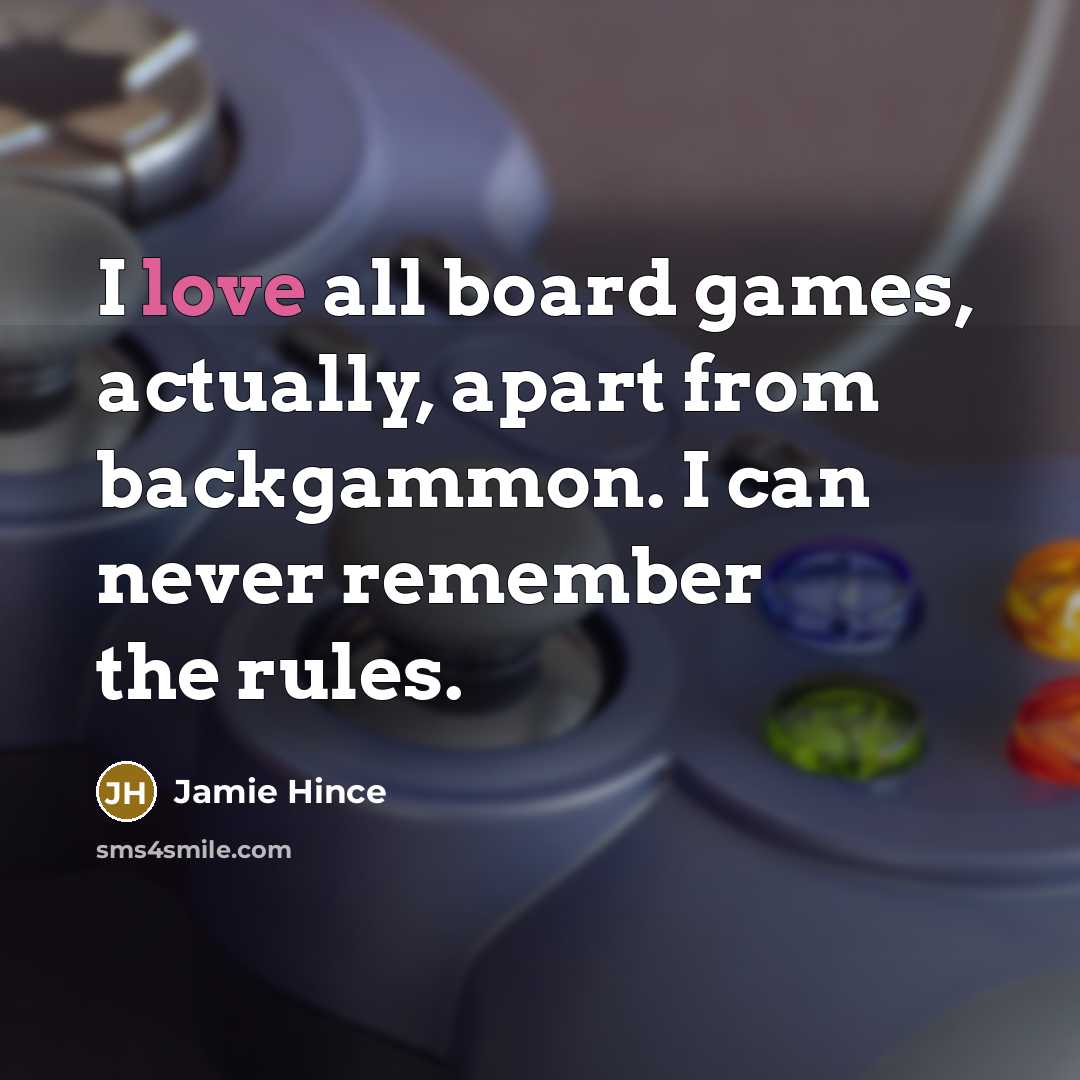 “I love all board games, actually, apart from backgammon. I…” quote by Jamie Hince
