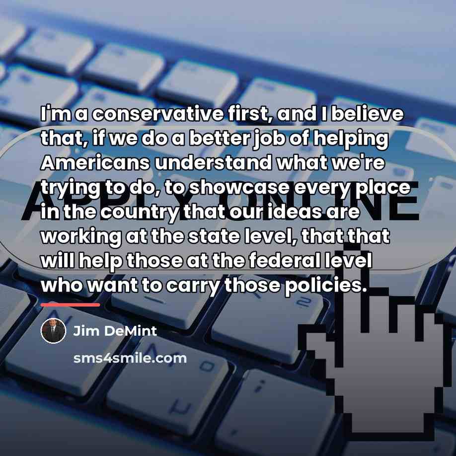 “I'm a conservative first, and I believe that, if we…” quote by Jim DeMint