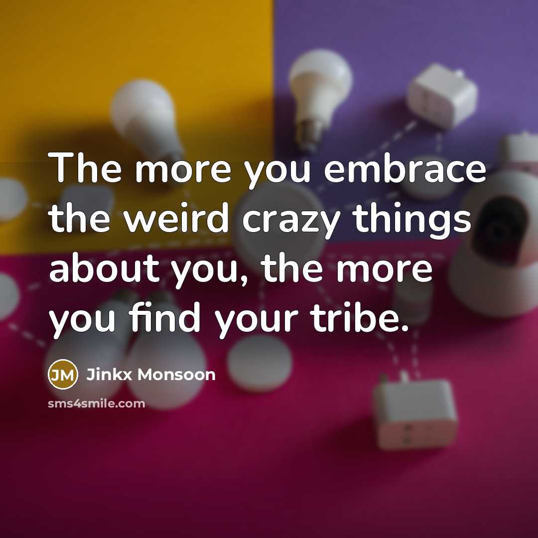 “The more you embrace the weird crazy things about you,…” quote by Jinkx Monsoon