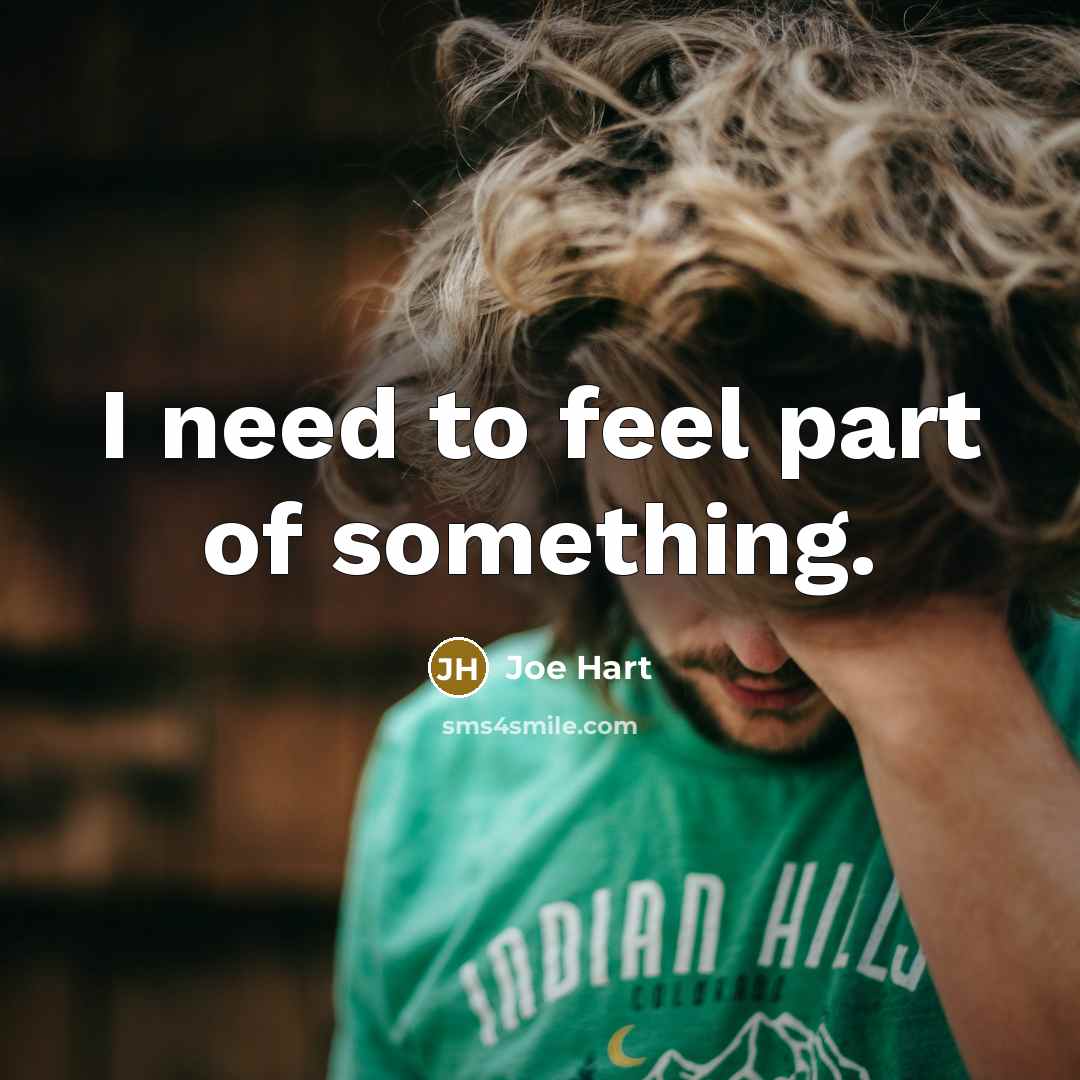 “I need to feel part of something.…” quote by Joe Hart
