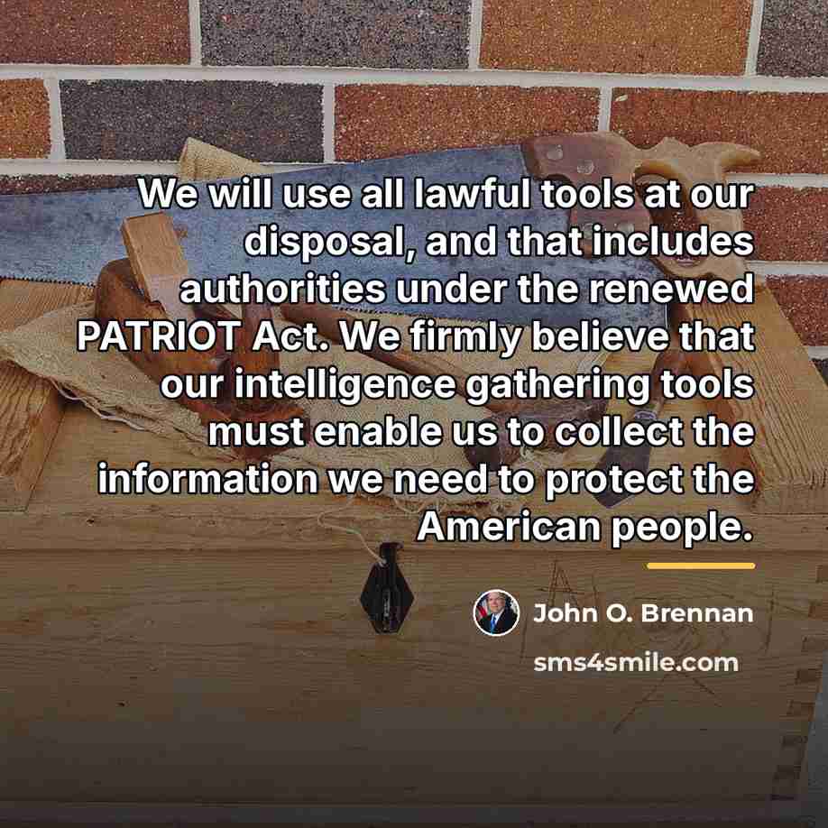 “We will use all lawful tools at our disposal, and…” quote by John O. Brennan