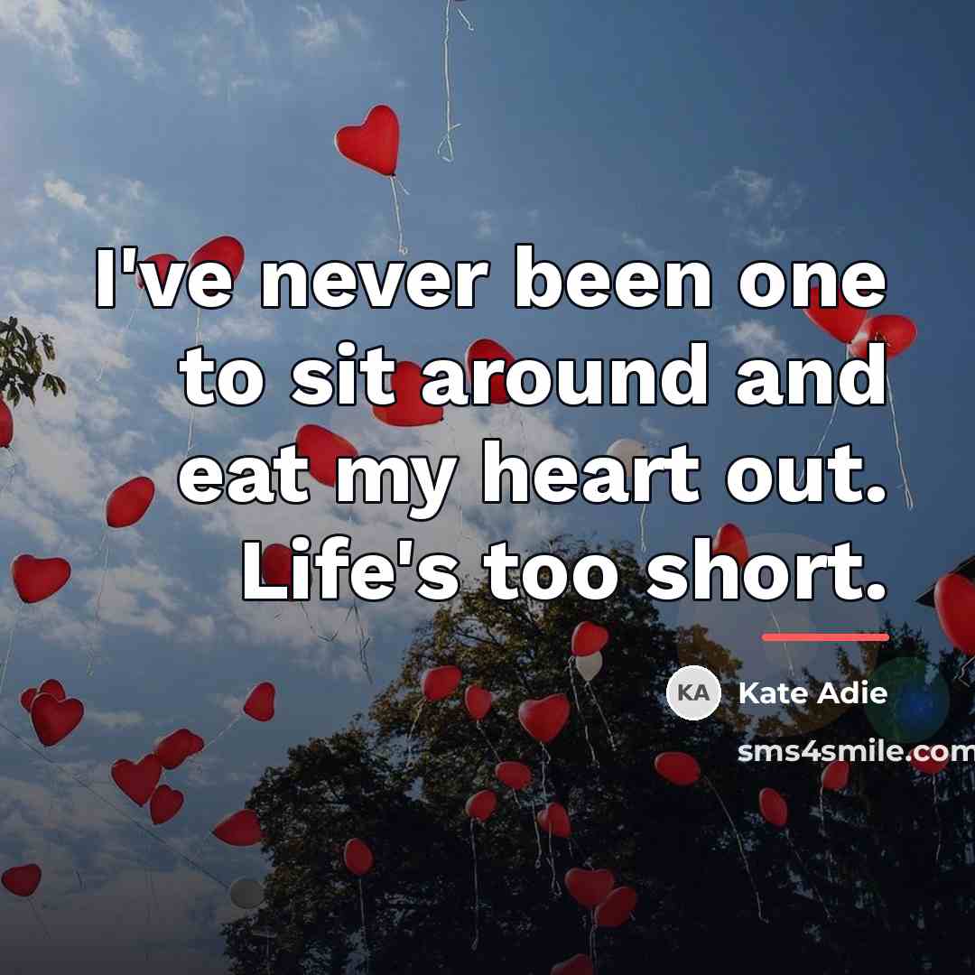 “I've never been one to sit around and eat my…” quote by Kate Adie