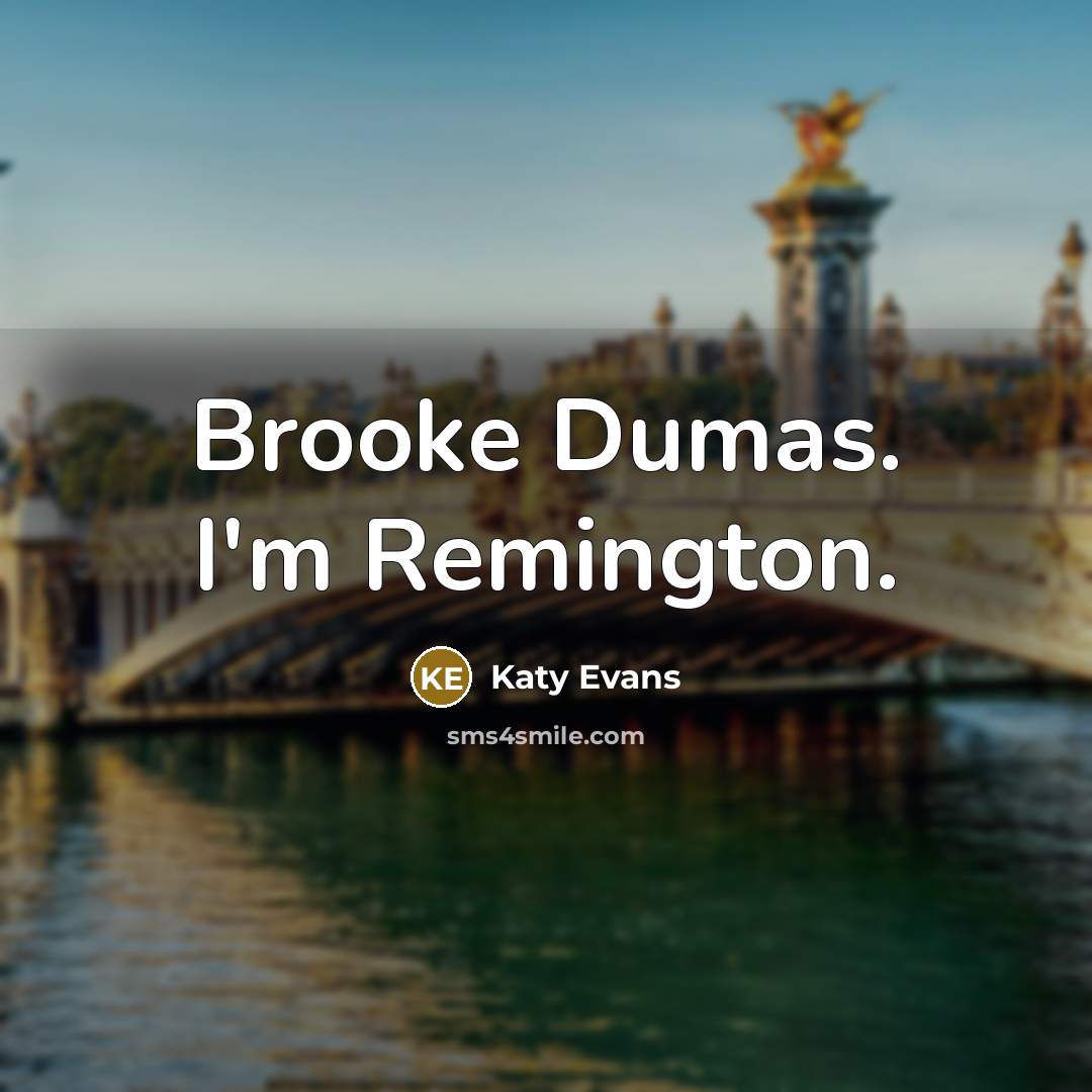 “Brooke Dumas. I'm Remington.…” quote by Katy Evans