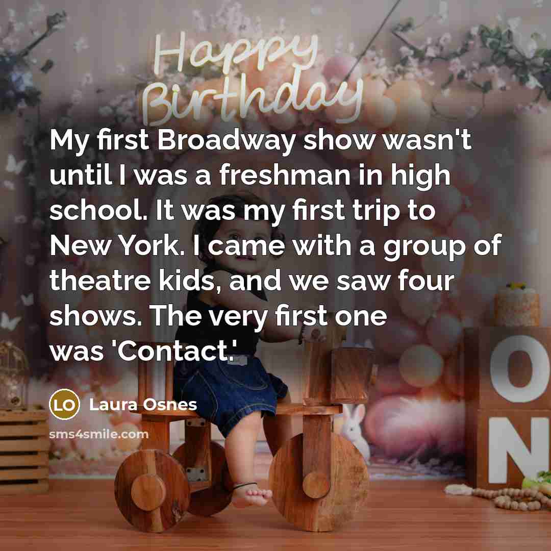 “My first Broadway show wasn't until I was a freshman…” quote by Laura Osnes