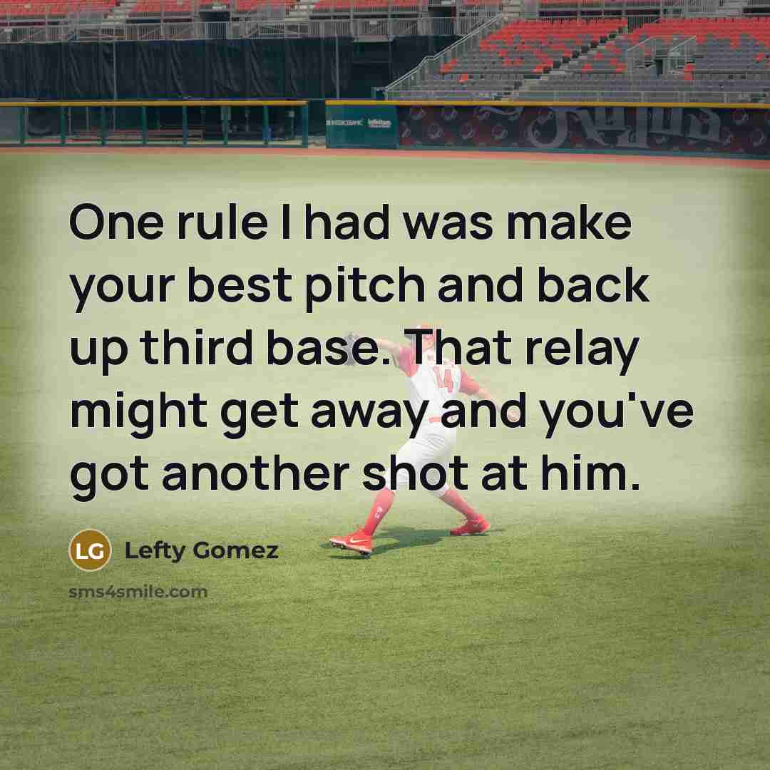 “One rule I had was make your best pitch and…” quote by Lefty Gomez