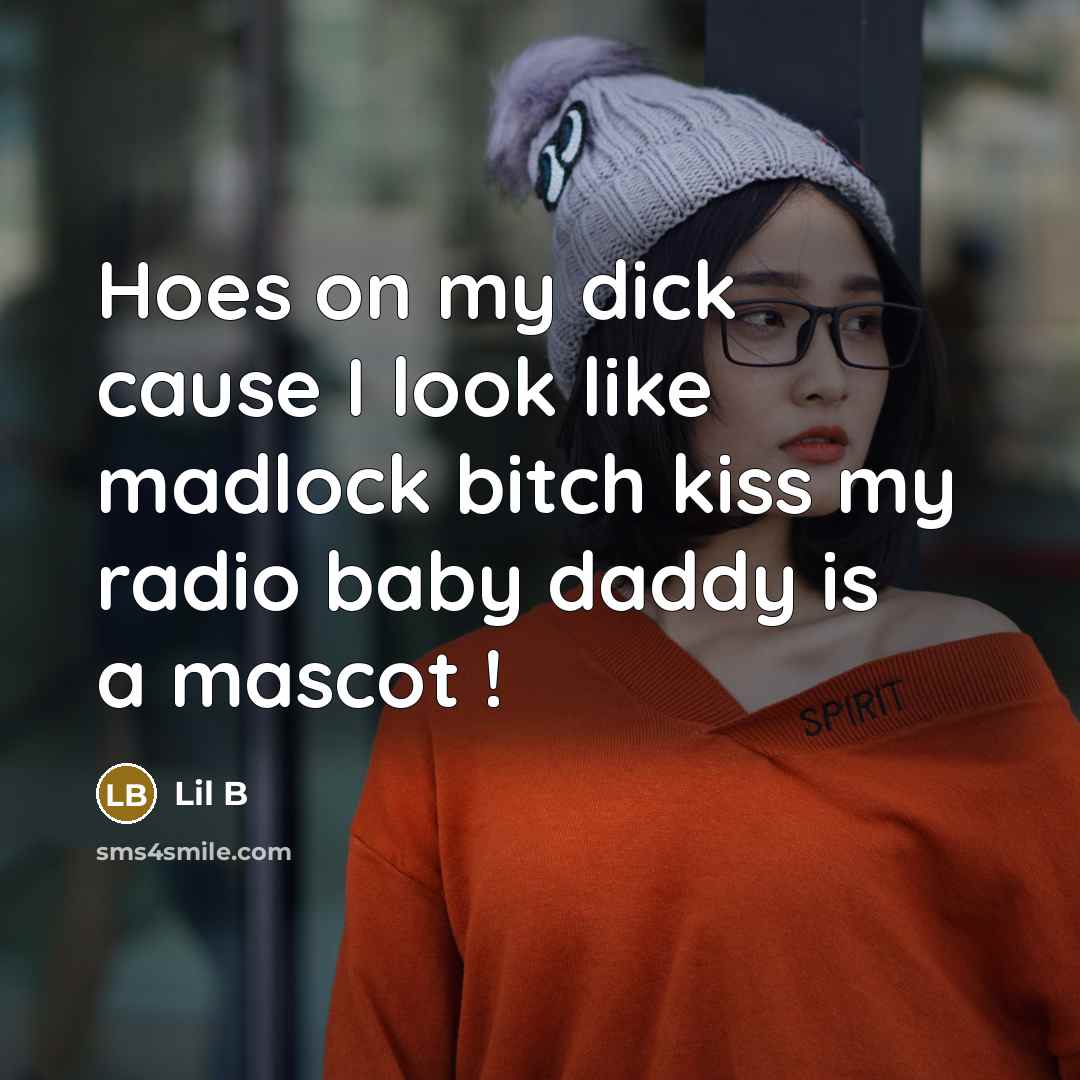 “Hoes on my dick cause I look like madlock bitch…” quote by Lil B