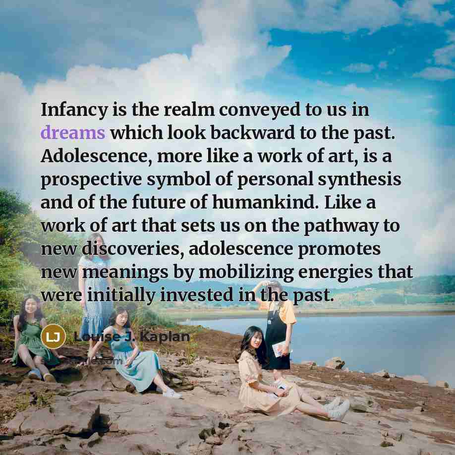 “Infancy is the realm conveyed to us in dreams which…” quote by Louise J. Kaplan