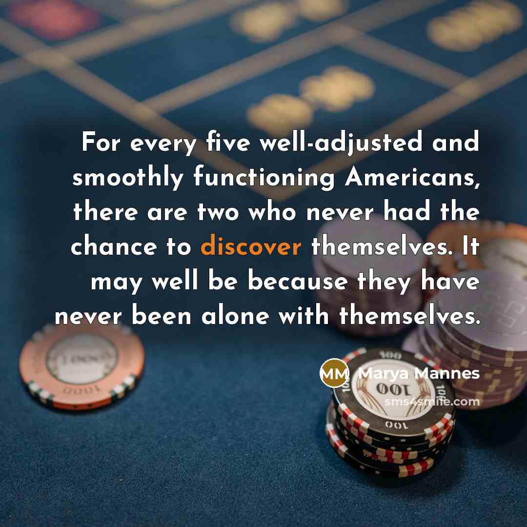 “For every five well-adjusted and smoothly functioning Americans, there are…” quote by Marya Mannes