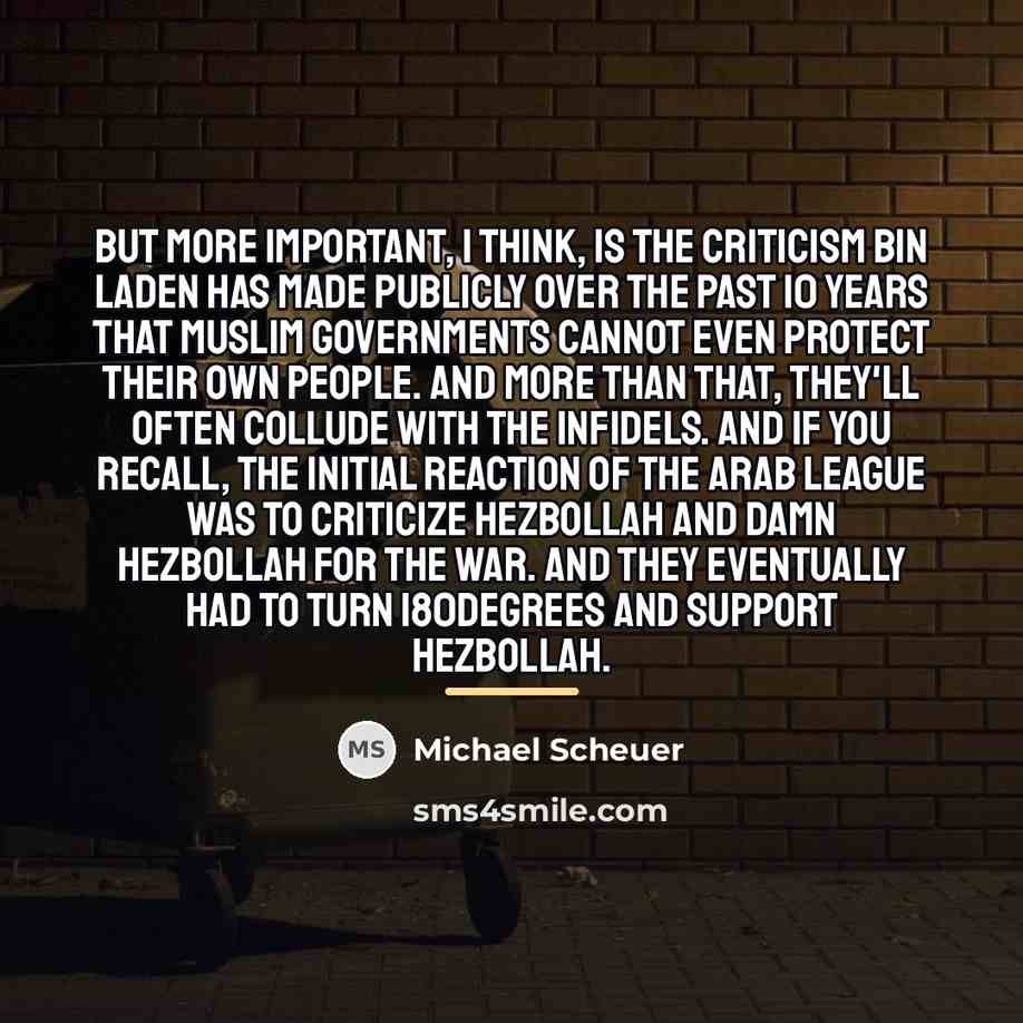 “But more important, I think, is the criticism bin Laden…” quote by Michael Scheuer