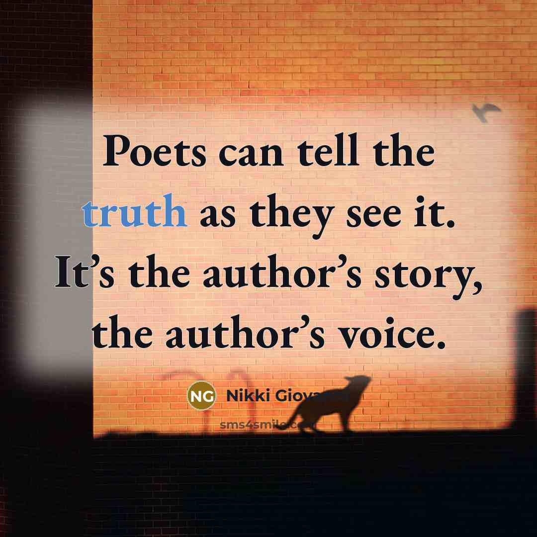 “Poets can tell the truth as they see it. It’s…” quote by Nikki Giovanni