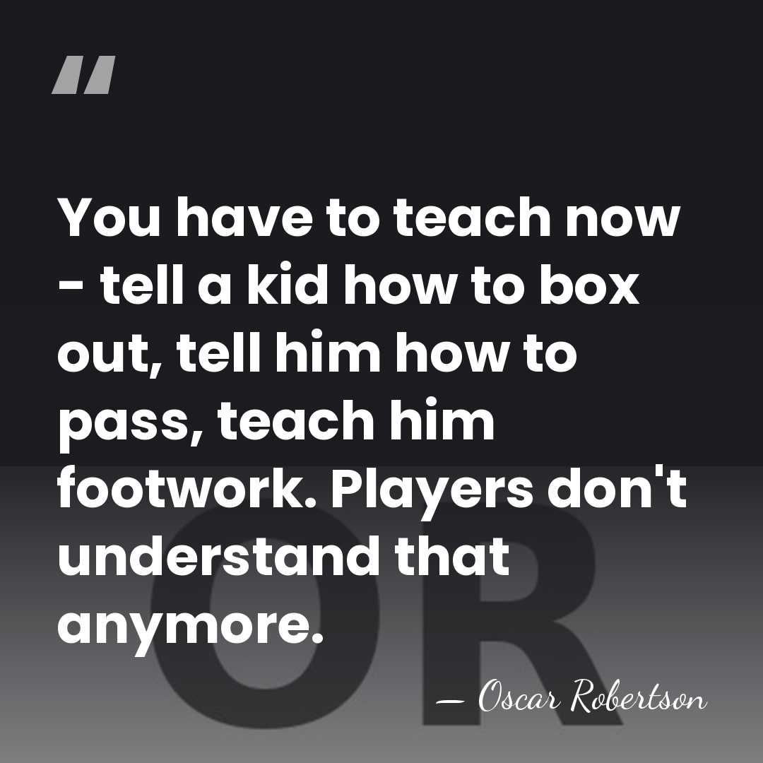 You have to teach now - tell a kid how to box&hellip; - Oscar Robertson