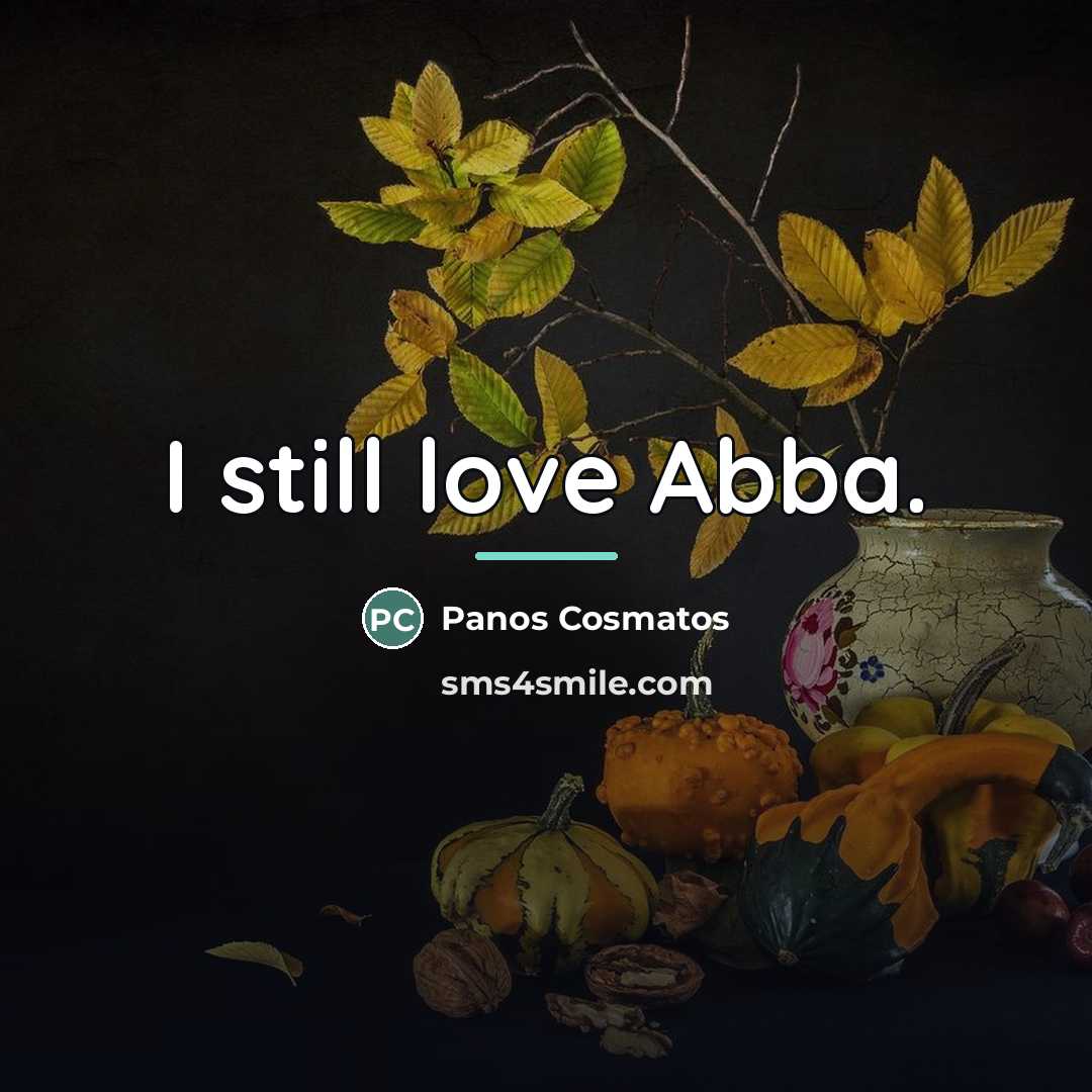 “I still love Abba.…” quote by Panos Cosmatos