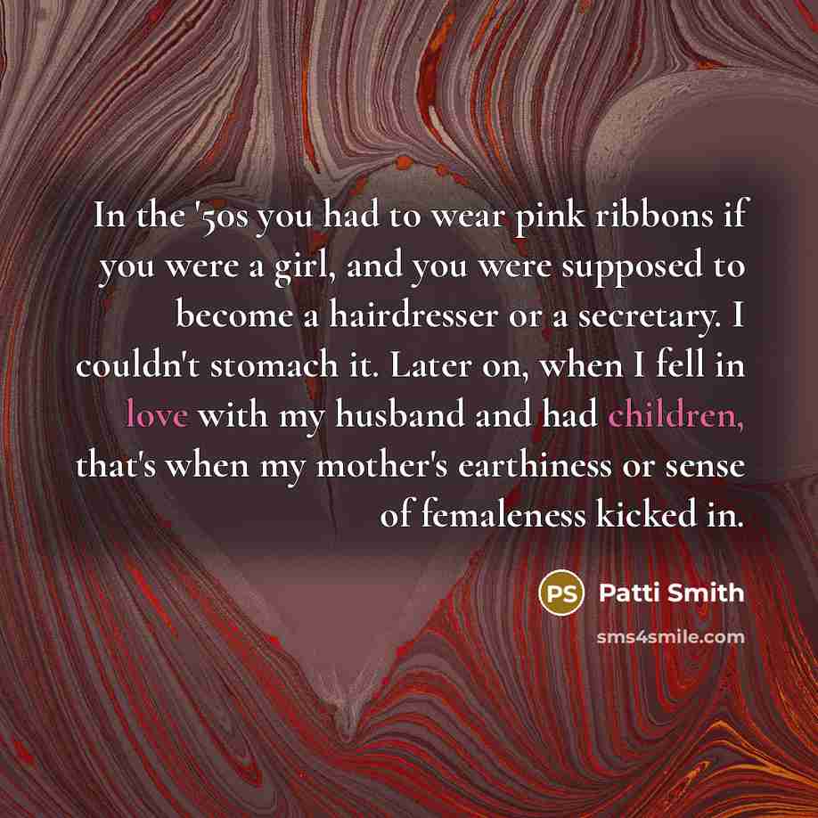 “In the '50s you had to wear pink ribbons if…” quote by Patti Smith