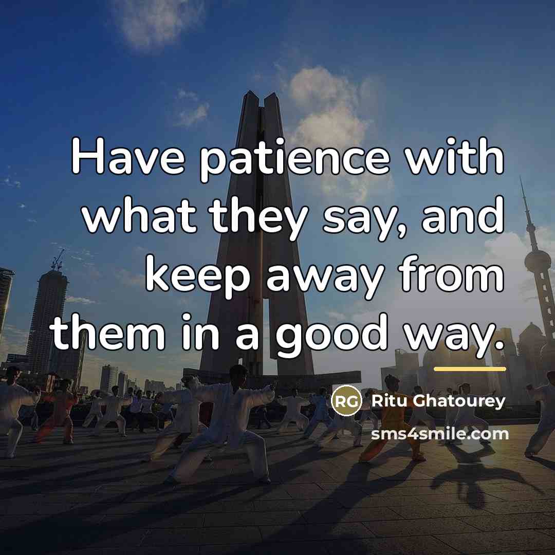 “Have patience with what they say, and keep away from…” quote by Ritu Ghatourey