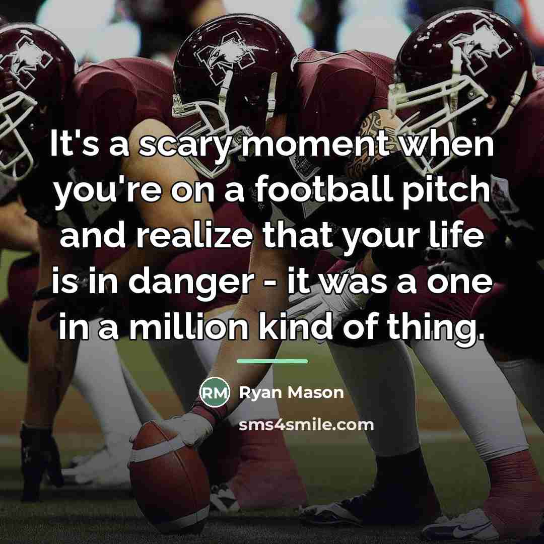 “It's a scary moment when you're on a football pitch…” quote by Ryan Mason