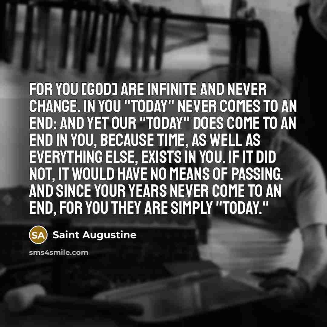 “For you [God] are infinite and never change. In you…” quote by Saint Augustine