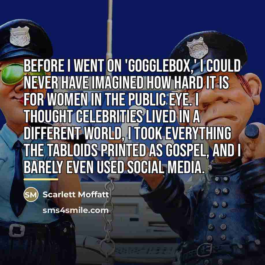 “Before I went on 'Gogglebox,' I could never have imagined…” quote by Scarlett Moffatt