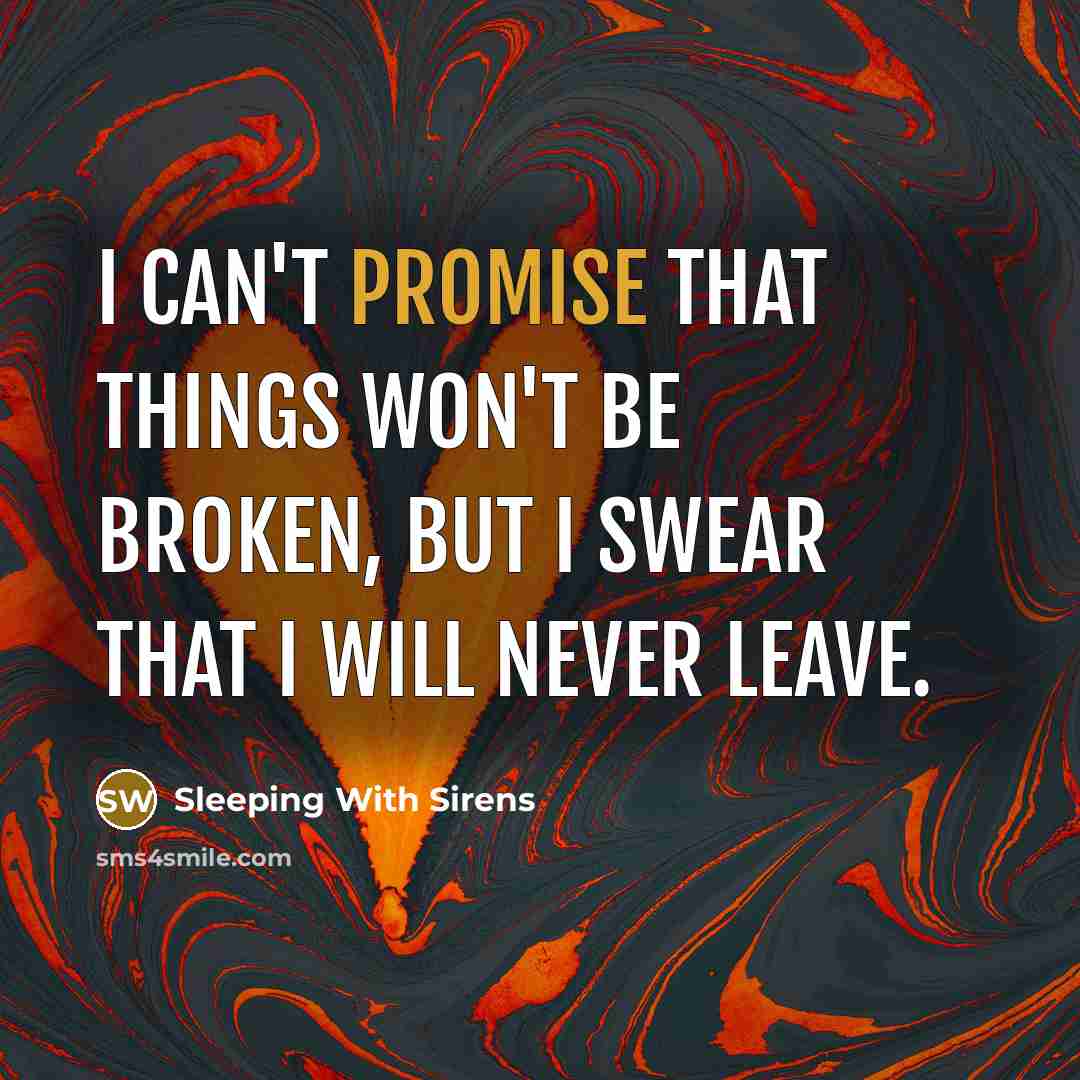 “I can't promise that things won't be broken, but I…” quote by Sleeping With Sirens