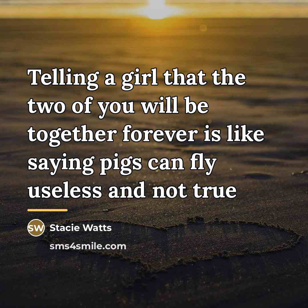 “Telling a girl that the two of you will be…” quote by Stacie Watts