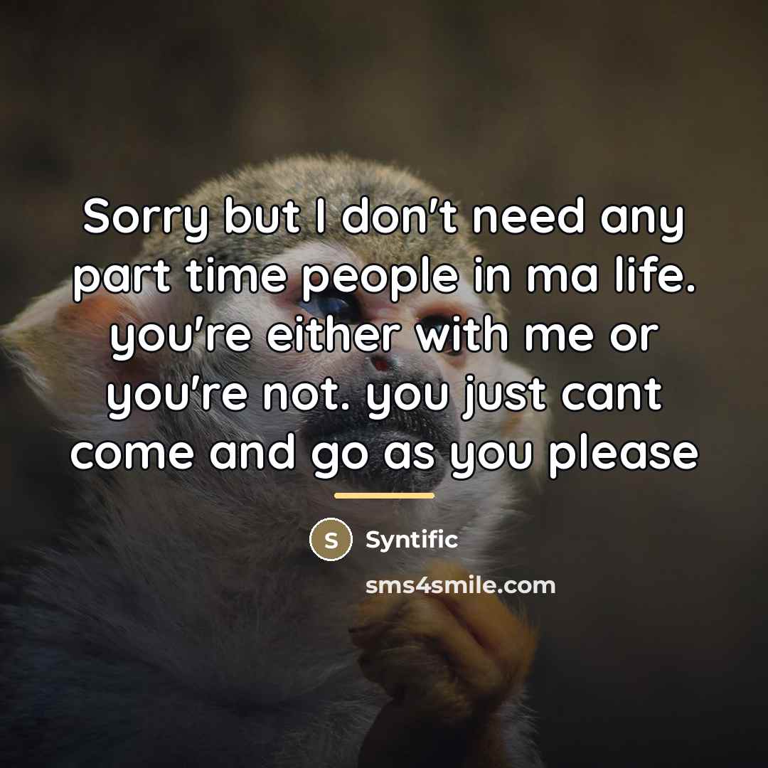 “Sorry but I don't need any part time people in…” quote by Syntific