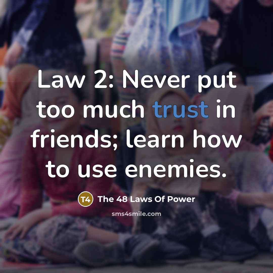 “Law 2: Never put too much trust in friends; learn…” quote by The 48 Laws Of Power