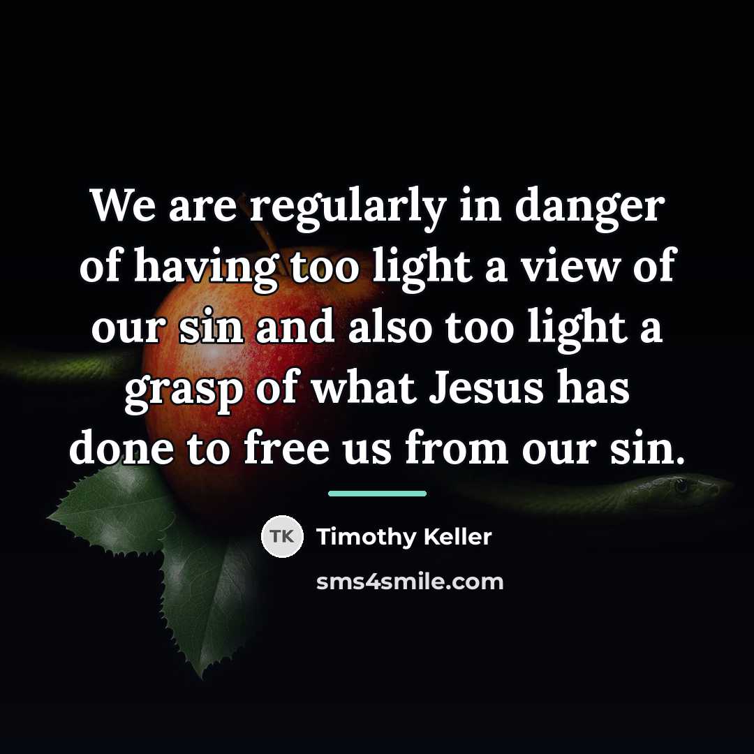 “We are regularly in danger of having too light a…” quote by Timothy Keller