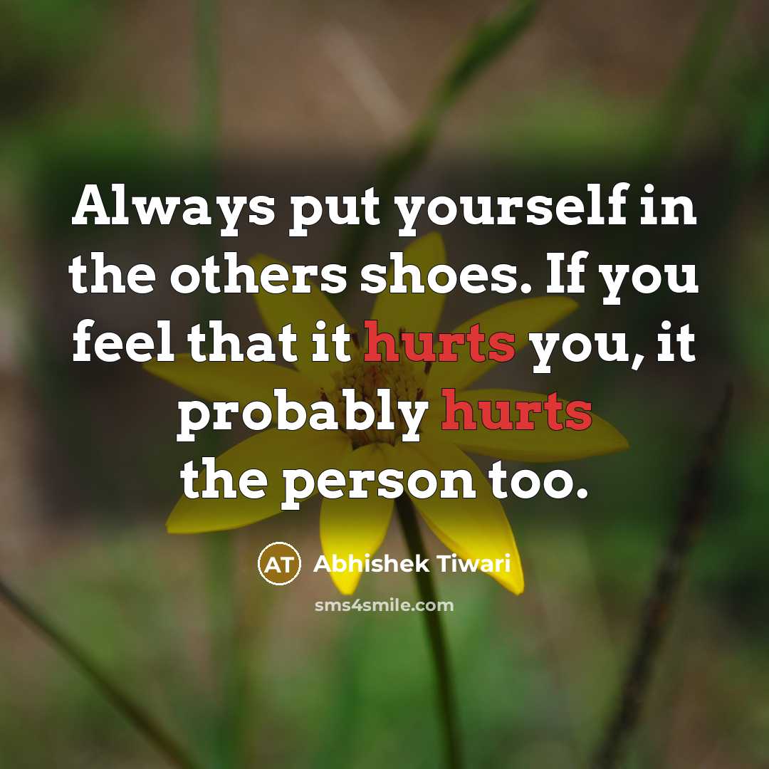 “Always put yourself in the others shoes. If you feel…” quote by Abhishek Tiwari
