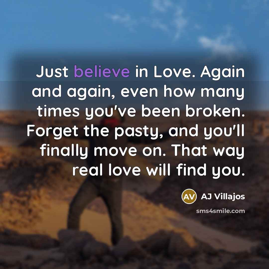 “Just believe in Love. Again and again, even how many…” quote by AJ Villajos