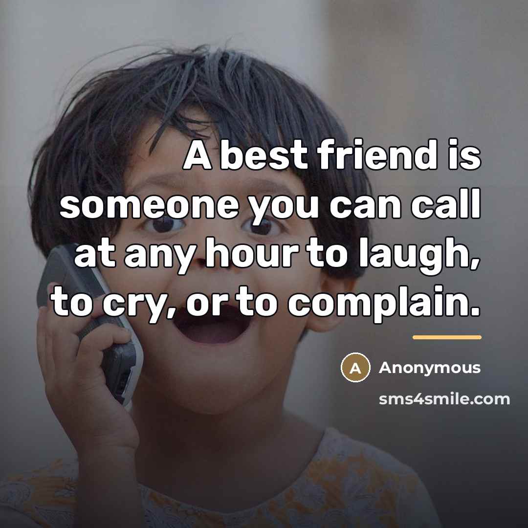 “A best friend is someone you can call at any…” quote by Anonymous