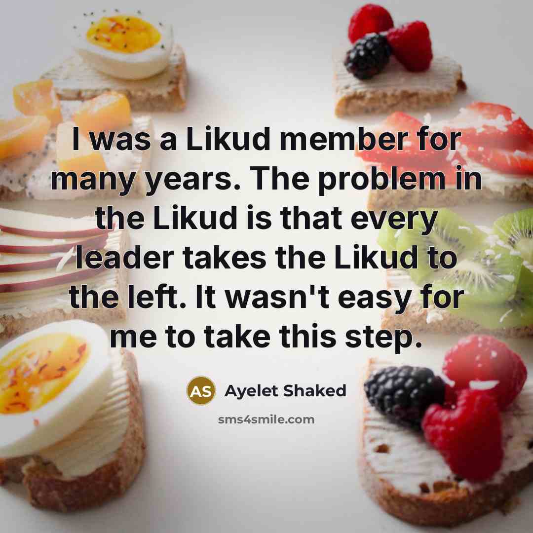 “I was a Likud member for many years. The problem…” quote by Ayelet Shaked