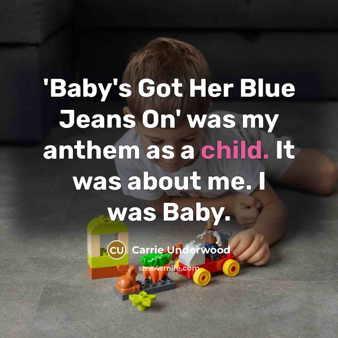 “'Baby's Got Her Blue Jeans On' was my anthem as…” quote by Carrie Underwood