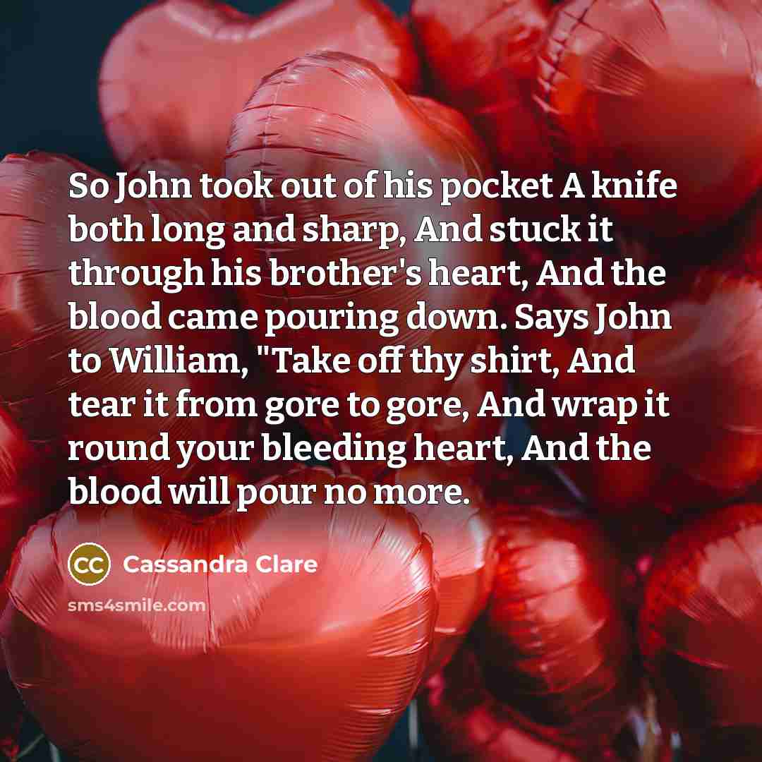 “So John took out of his pocket A knife both…” quote by Cassandra Clare