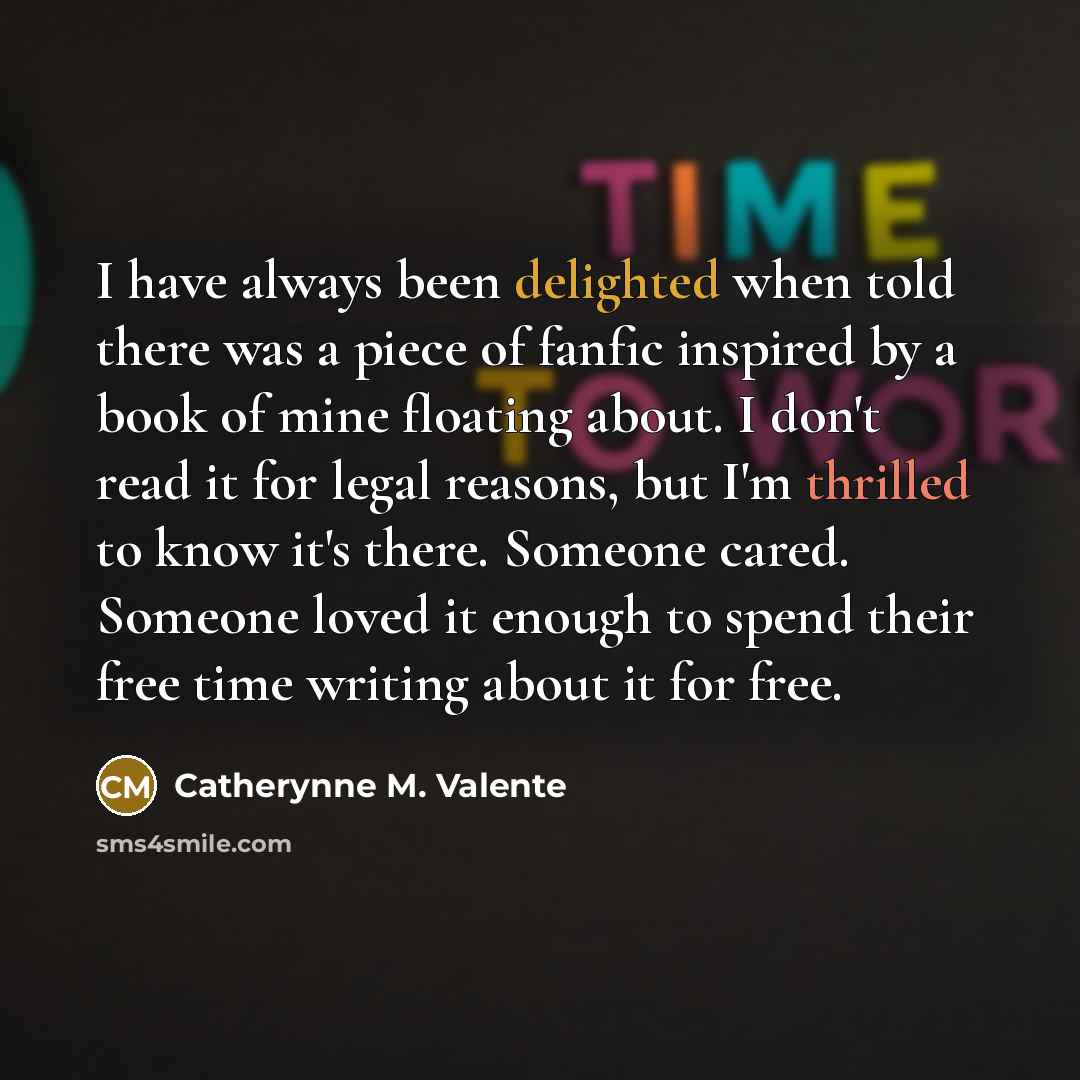 “I have always been delighted when told there was a…” quote by Catherynne M. Valente