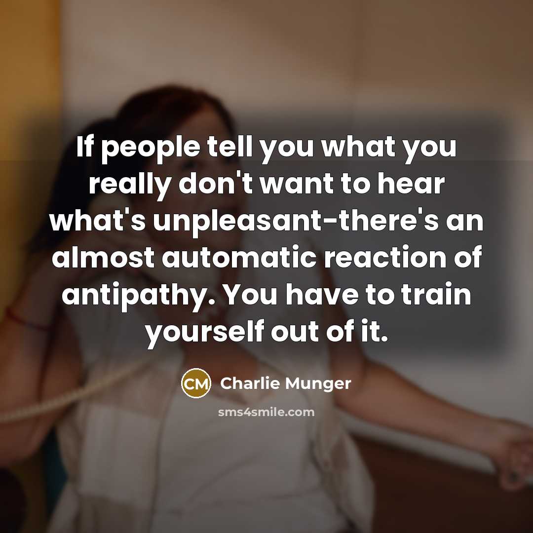 “If people tell you what you really don't want to…” quote by Charlie Munger