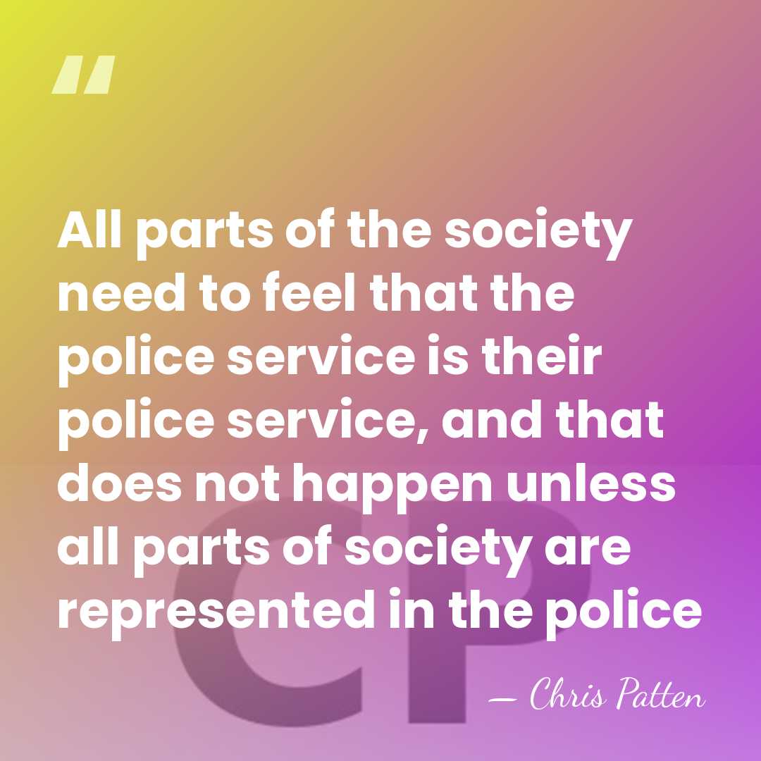 All parts of the society need to feel that the police service&hellip; - Chris Patten
