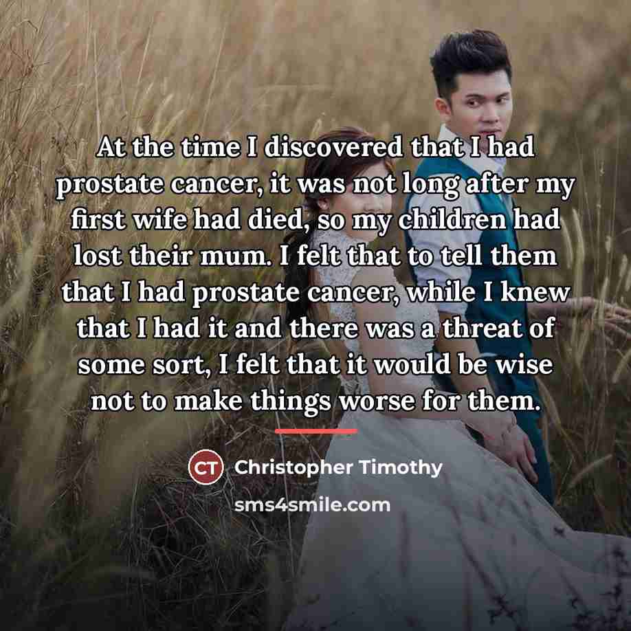 “At the time I discovered that I had prostate cancer,…” quote by Christopher Timothy
