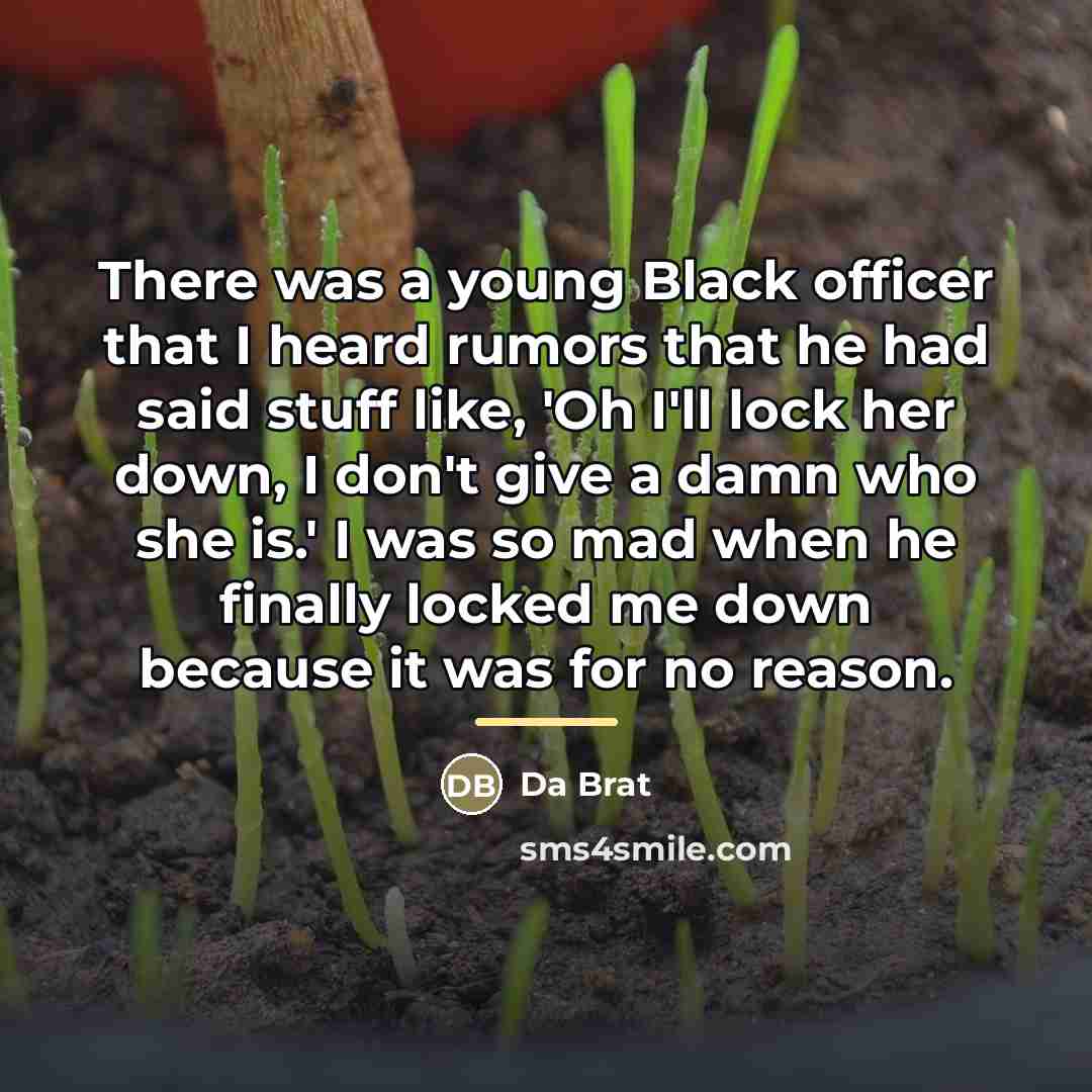 “There was a young Black officer that I heard rumors…” quote by Da Brat