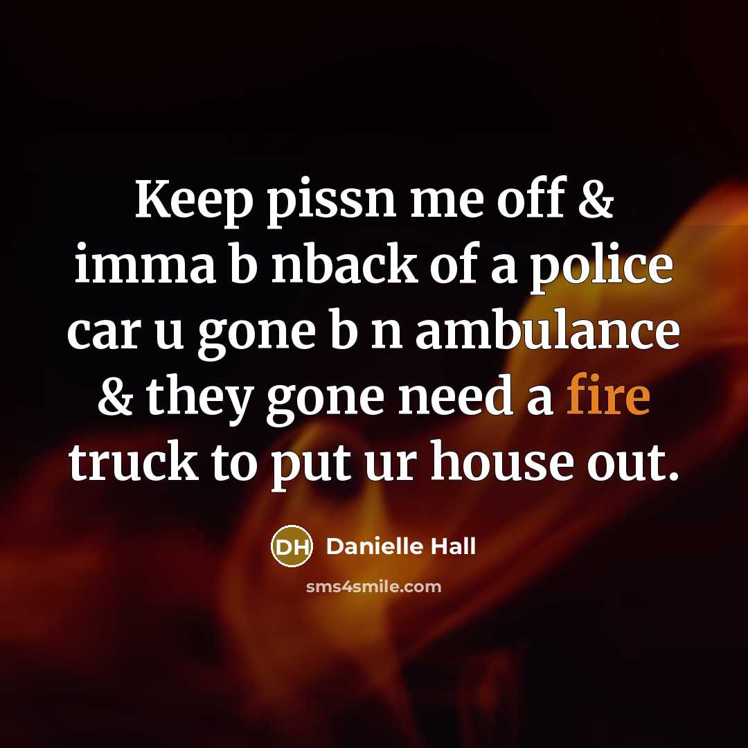 “Keep pissn me off & imma b nback of a…” quote by Danielle Hall