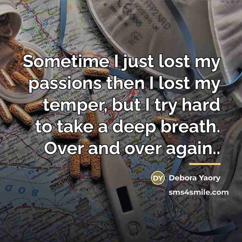 “Sometime I just lost my passions then I lost my…” quote by Debora Yaory