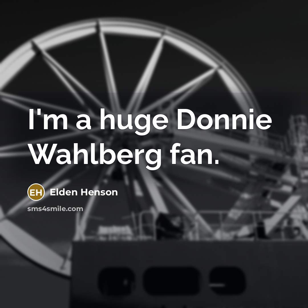“I'm a huge Donnie Wahlberg fan.…” quote by Elden Henson