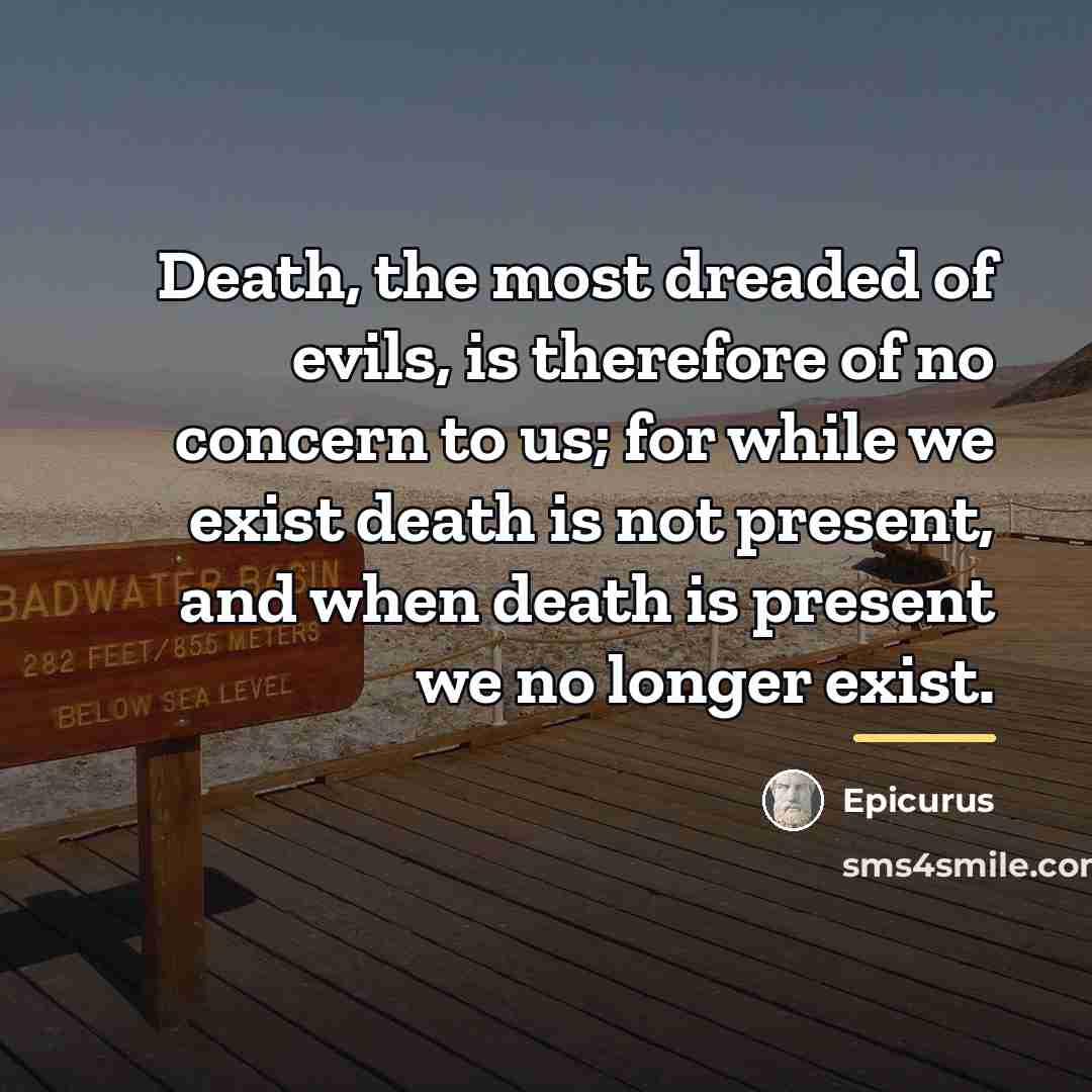 “Death, the most dreaded of evils, is therefore of no…” quote by Epicurus